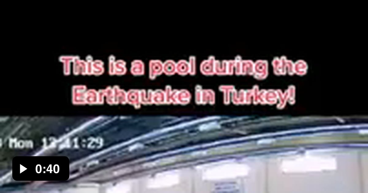 Swimming pool during the devastating earthquake in Turkey. 9GAG