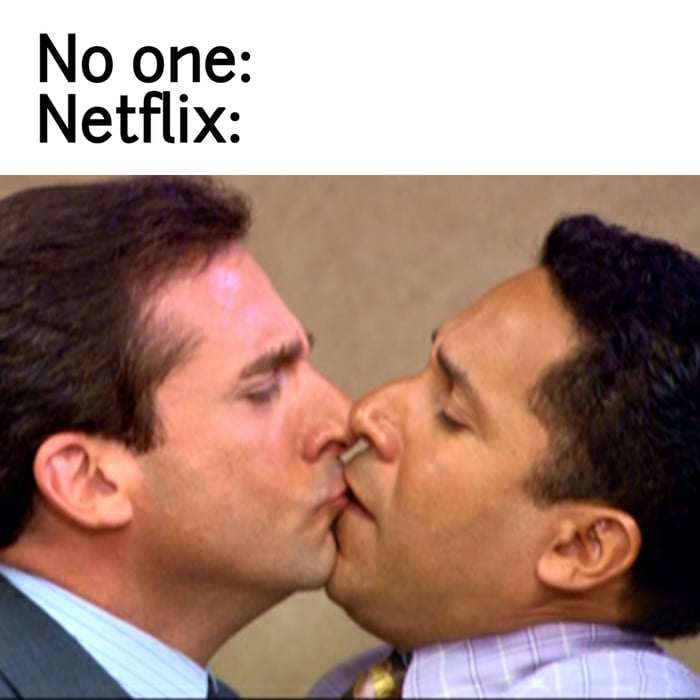 Netflix be like .. - 9GAG