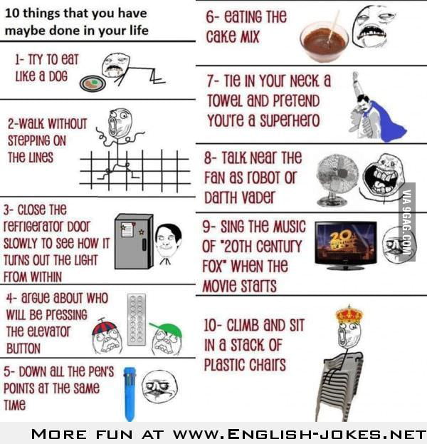 10 Things everyone did. - 9GAG