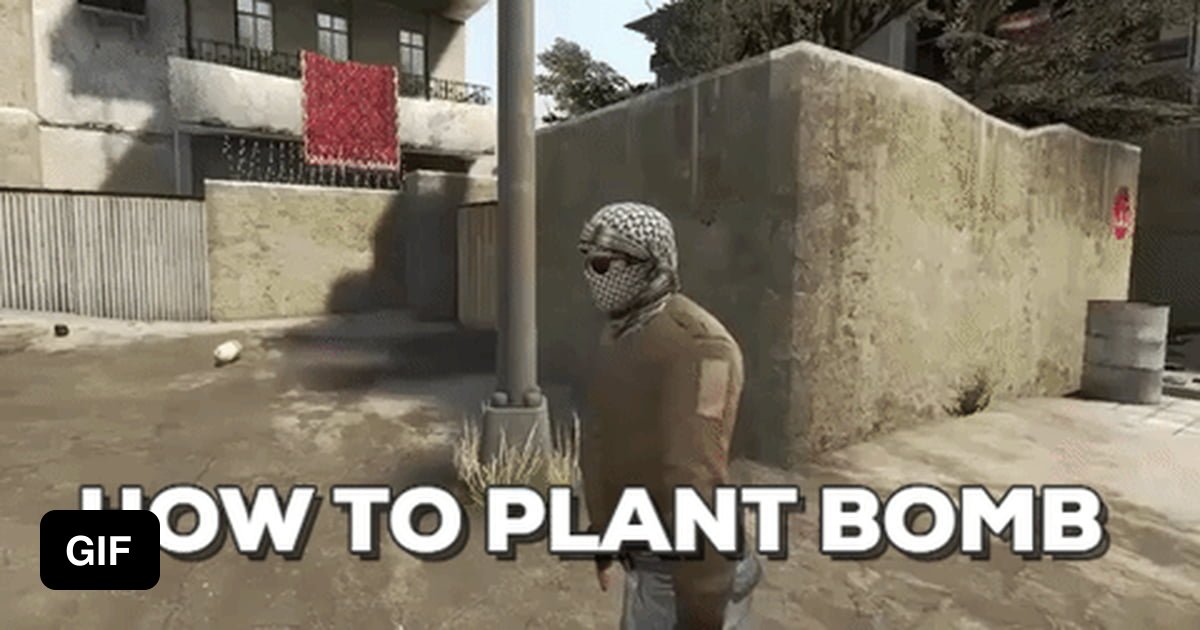 How To Plant Bomb İn CsGo 9GAG