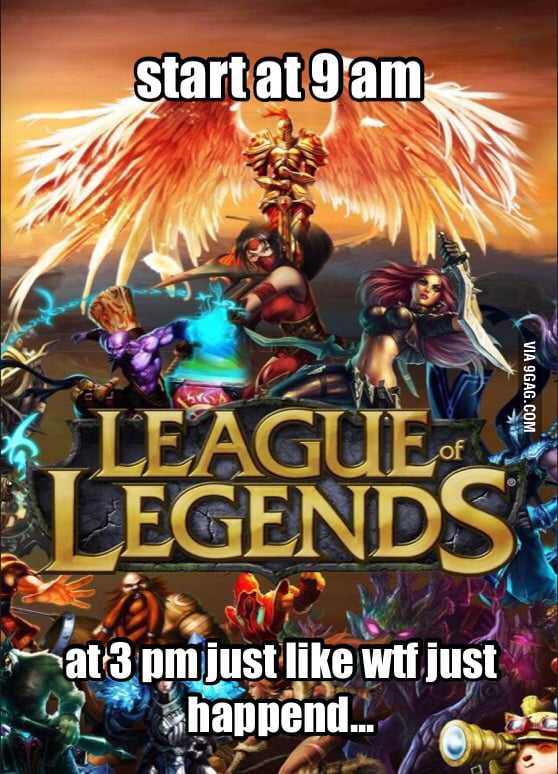 Played For The First Time Lol Today - 9gag