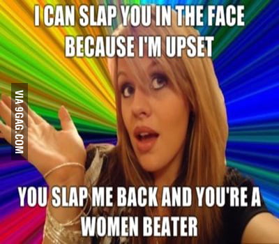 I'm a simply man, you slap me? I punch you in the throat. In the end ...