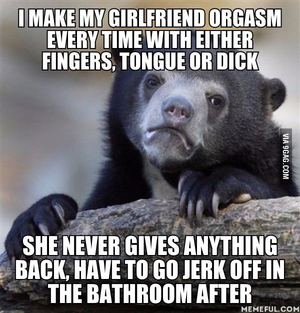 Shes Never Even Tried Sucking It Its Like Shes Afraid Of My Dick Or Something 9gag 0502