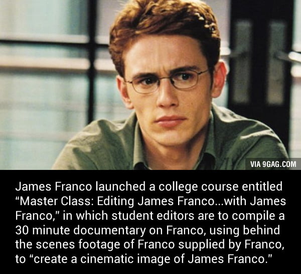 James Franco Launched A College Course On James Franco - 9gag