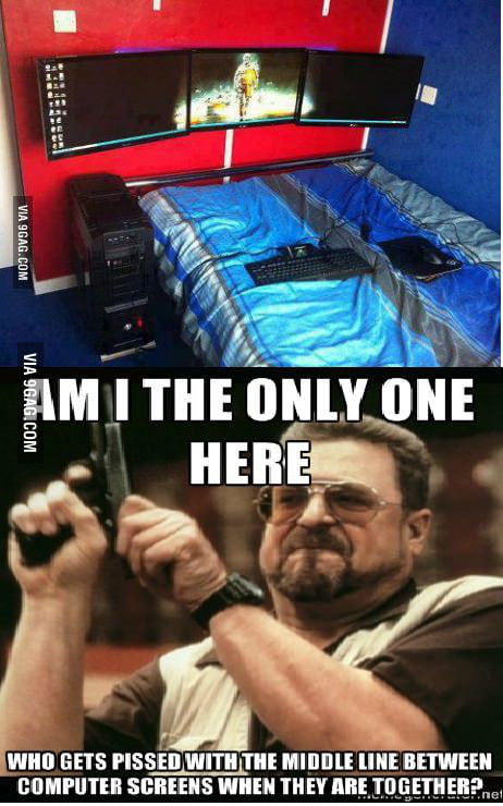 Am I the only one?? - 9GAG