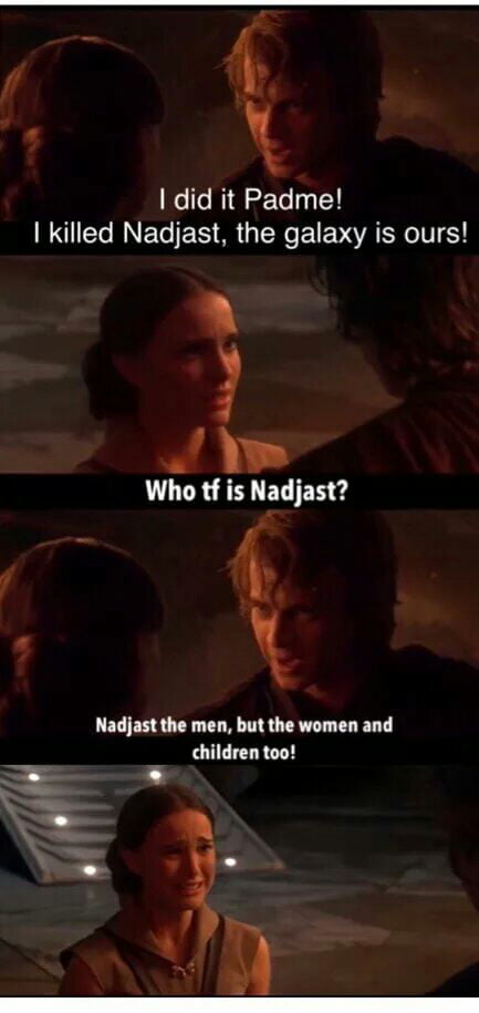 Listen to me, Padme! - 9GAG