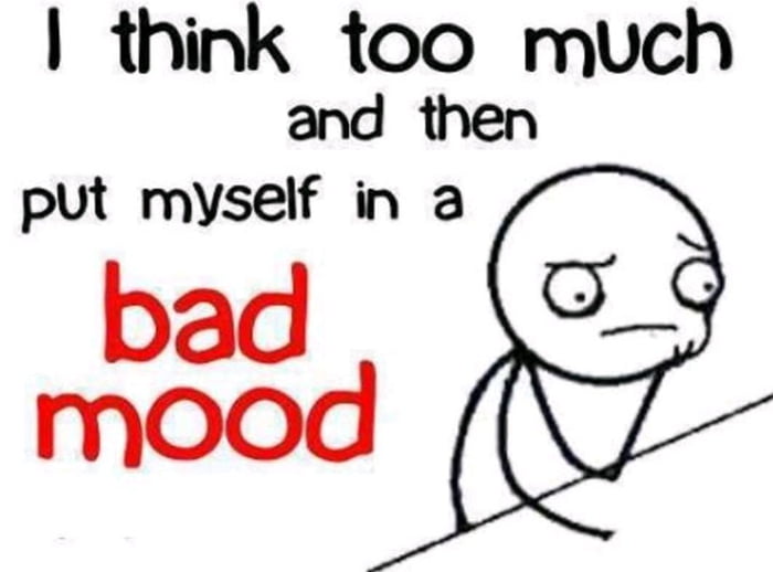 Overthinking Is Bad For You 9GAG