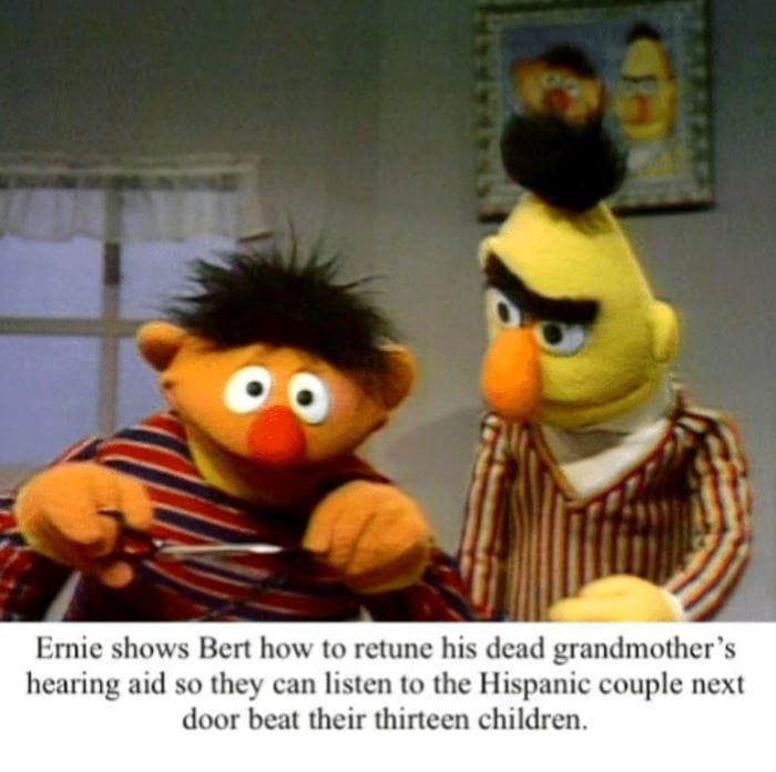 Anyone with a more tasteless ernie and Bert meme? - 9GAG