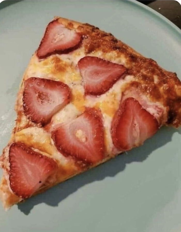 I went to a pizzeria last night and I saw “Strawberry Pizza” in the menu,  couldn't resist and order a slice… (for me) better than pineapple but still  wouldn't recommend it -