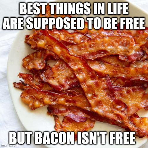 Say yes to free bacon - 9GAG