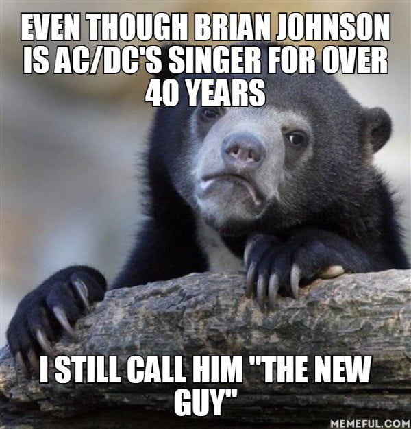 Even though Brian Johnson is AC/DC's singer for over 40 years. I still ...