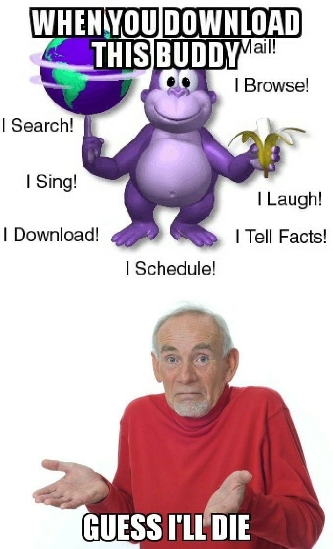 Thanks Bonzi Buddy - Imgflip