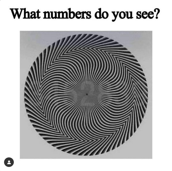 WHAT NUMBERS DO YOU SEE ? - 9GAG