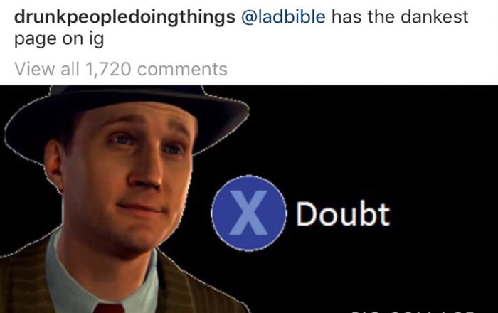 Press X To Doubt 9gag