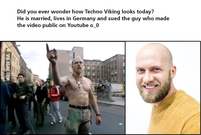Techno Viking today - 9GAG