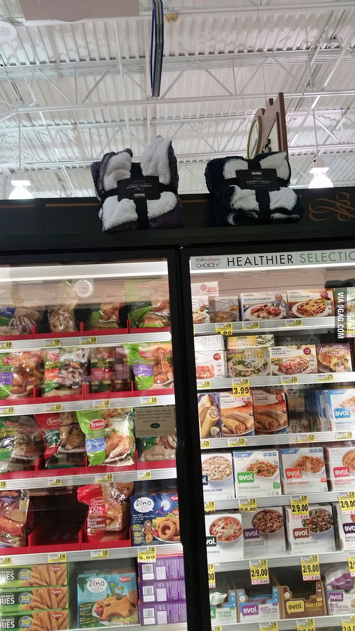 My local store sells blankets in the freezer sections. 9GAG