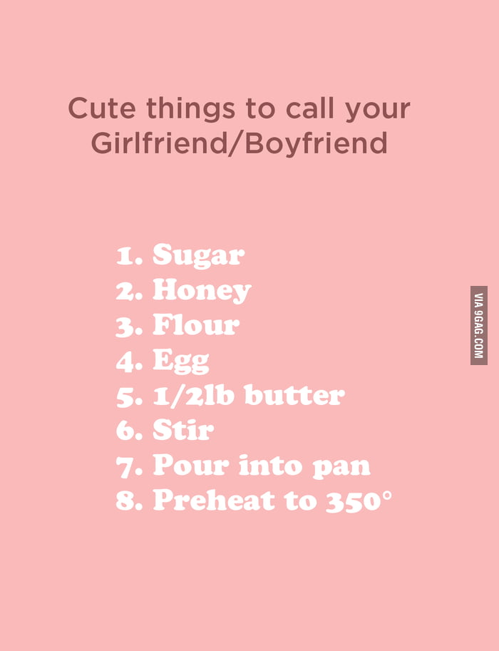  Cute things to call your Girlfriend Boyfriend 9GAG