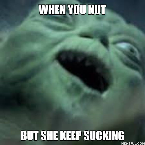 When You Nut But She Keep Sucking 9gag 9348