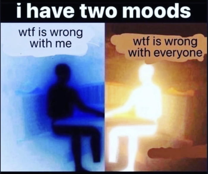 Two moods - 9GAG