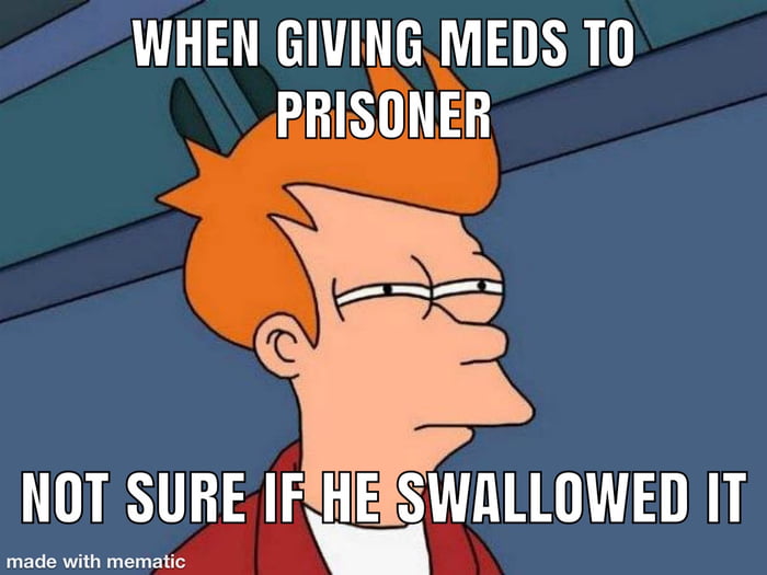 as-a-prison-nurse-9gag