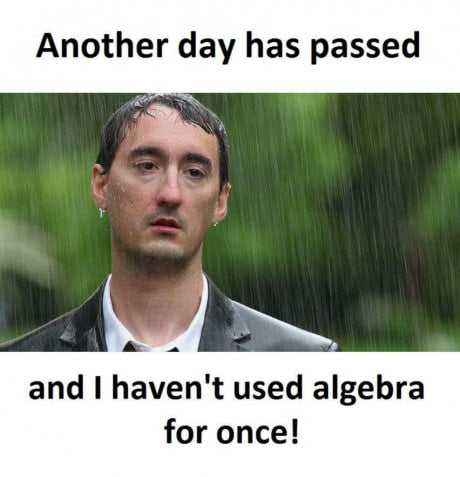 F**k algebra! - 9GAG