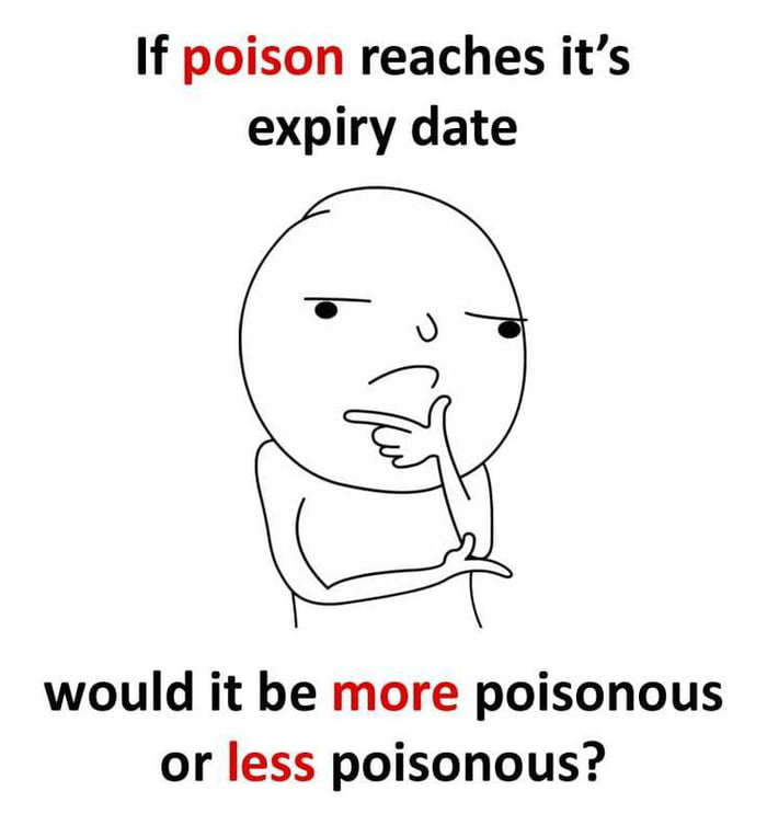 Poison expire date;/ - 9GAG