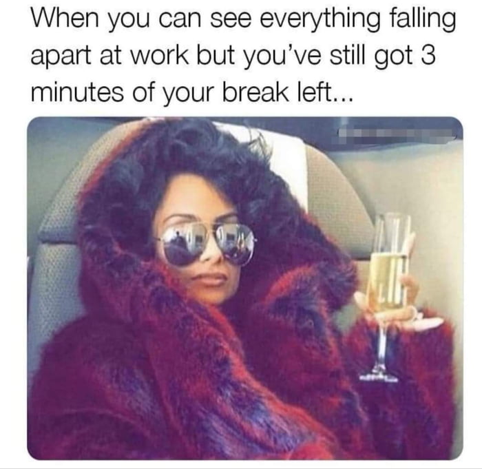 Break Time Is Break Time 9GAG