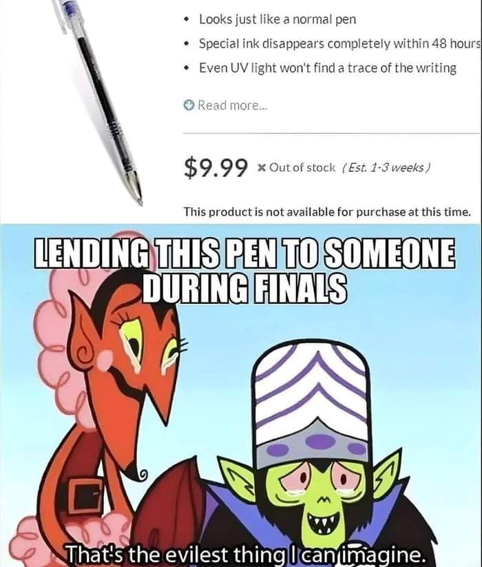This is pen those books. Evilest thing i can imagine. Lend me a Pen. Normal and Special. A Pen that disappears from the Heat.