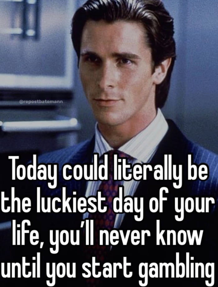 99 Of Gamblers Quit Before They Win Big 9GAG