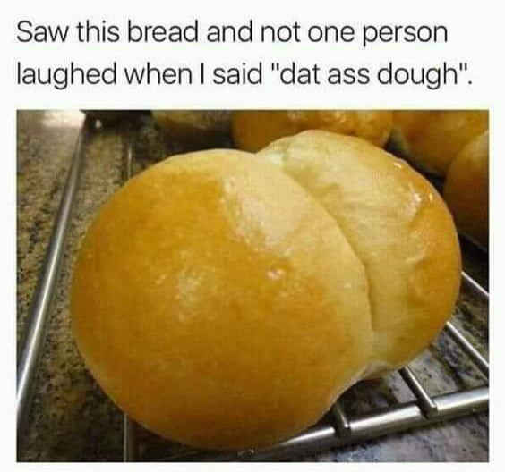 Dat Ass Dough 9gag 2366