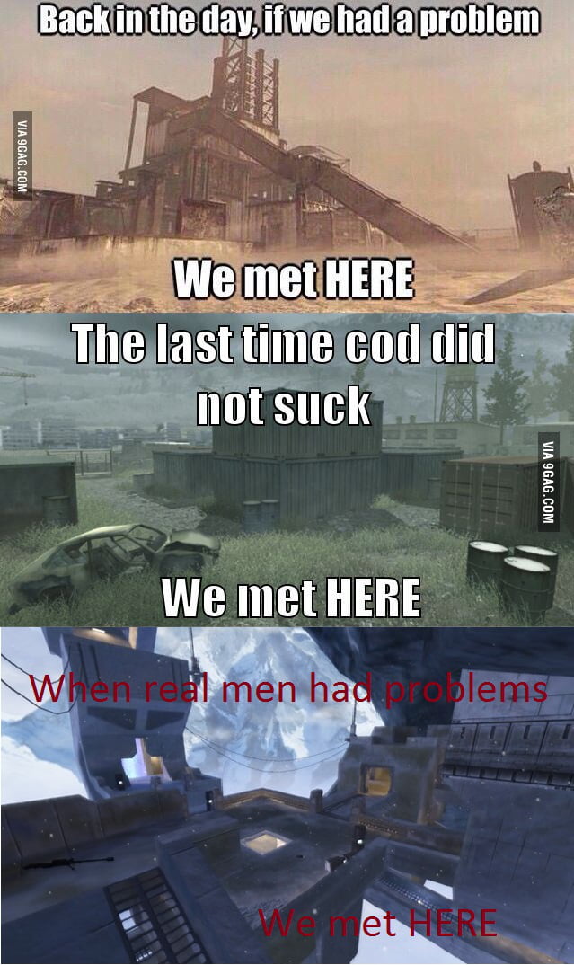 To the guy's with COD problems. 9GAG