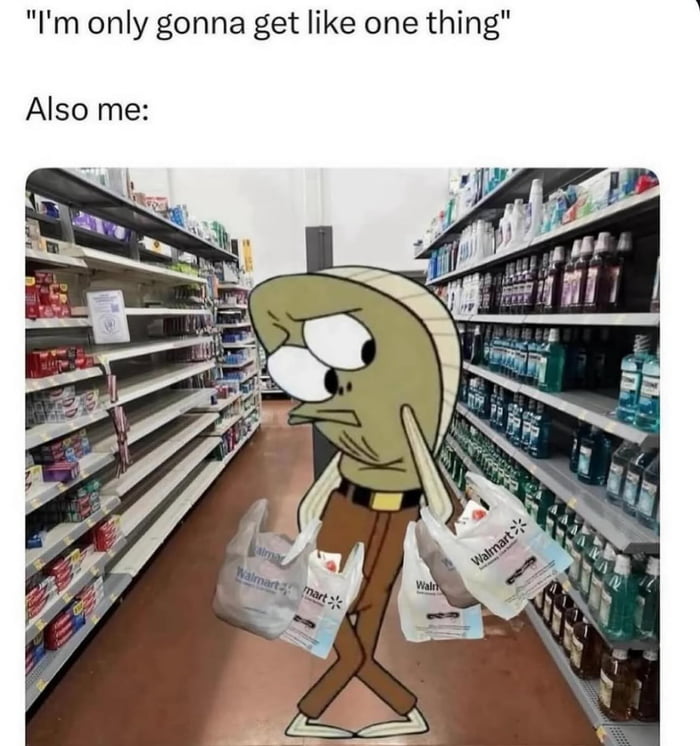 Every single time I go to the store - 9GAG