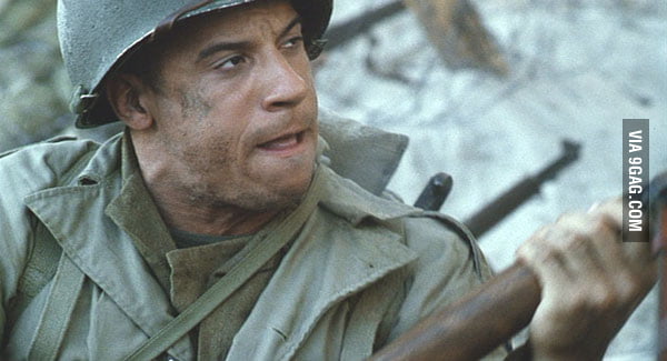 That moment you realize Vin Diesel in Saving Private Ryan - 9GAG
