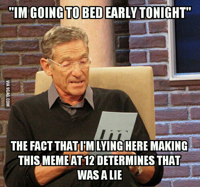 I'm going to bed early tonight - 9GAG