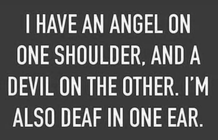 Angel vs Devil and deaf in one ear - 9GAG