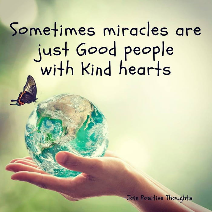 Sometimes miracles are just good people with kind hearts - 9GAG