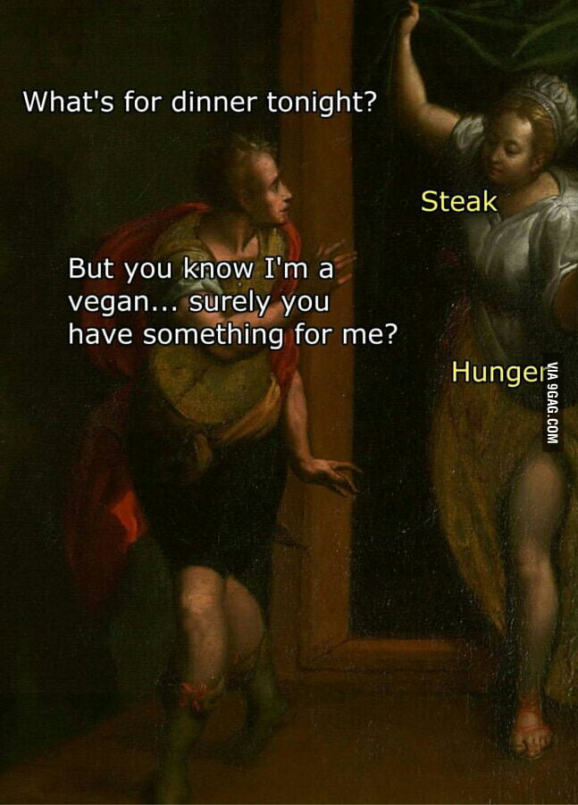 When my vegan friends come over for dinner.. 9GAG