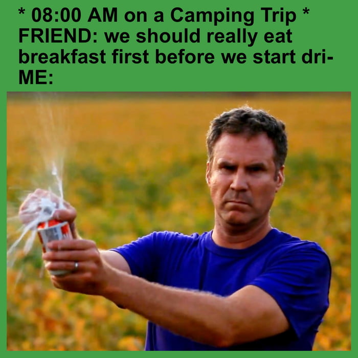 Old Friend Sent Me That After Our Camping Trip This Year I Don t Know 