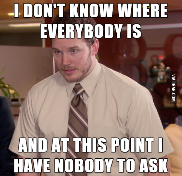 I'm new at work and it has been more than 2 hours. - 9GAG