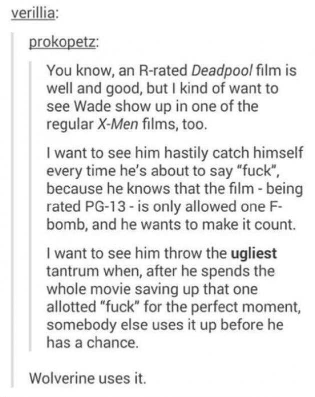 Deadpool : This is a PG-13 movie,and we are only allowed one swear word