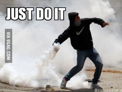 JUST DO IT - 9GAG