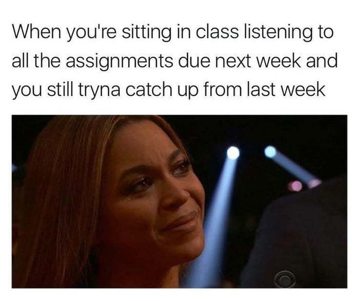 Very relatable meme for a student - 9GAG