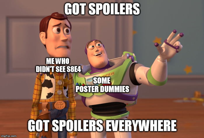 Got spoilers everywhere - 9GAG