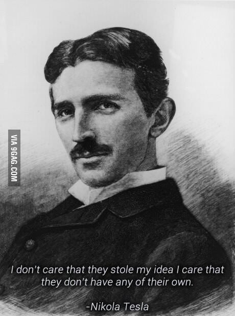 Mr. Tesla's wise words - 9GAG