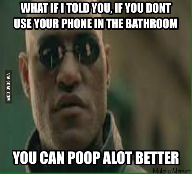 Bathroom,phone and pooping - 9GAG