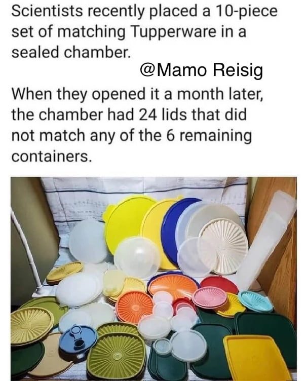 Tupperware in a sealed chamber 9GAG