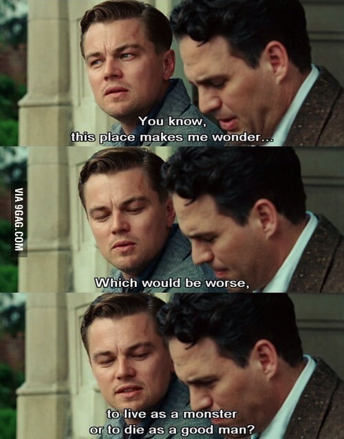 My favorite quote in shutter island movie - 9GAG