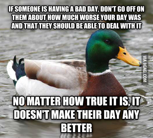 I see people do this a lot and it just doesn't help anyone. - 9GAG