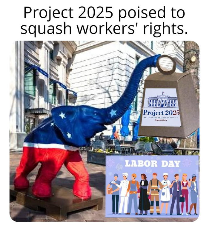 The GOP and Project 2025 want to wish workers a Happy Labor Day! 9GAG