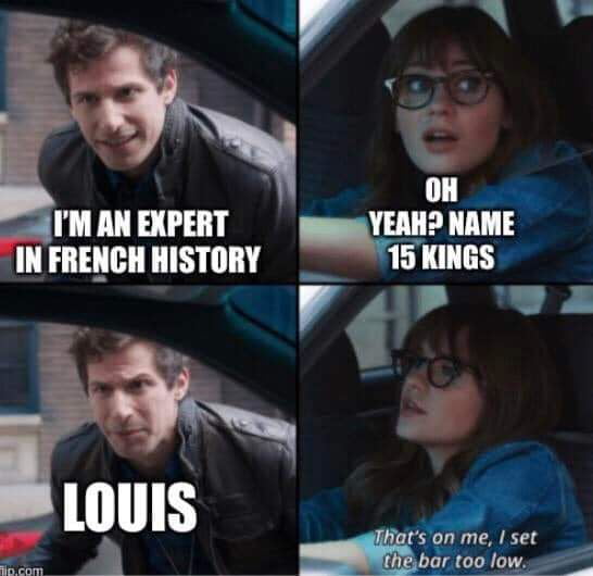 Well as a native French speaker, and all other stuff you have Louis XVI
